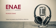 Mundo ENAE, nuevo programa radiofónico sobre la Escuela de Negocios y la Empresa